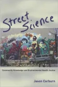 Street Science: Community Knowledge and Environmental Health Justice