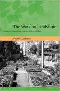 The Working Landscape: Founding, Preservation, and the Politics of Place