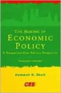 The Making of Economic Policy: A Transaction Cost Politics Perspective
