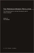 Microelectronics Revolution The Complete Guide to the New Technology and Its Impact on Society