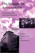 The Struggle for Accountability: The World Bank, NGOs, and Grassroots Movements