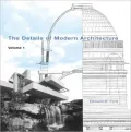 The Details of Modern Architecture: Volume 1
