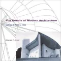 The Details of Modern Architecture: Volume 2: 1928 to 1988