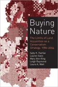 Buying Nature: The Limits of Land Acquisition as a Conservation Strategy, 1780-2004