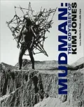 Mudman: The Odyssey of Kim Jones