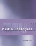 Media Ecologies: Materialist Energies in Art and Technoculture