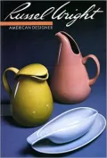 Russel Wright: American Designer