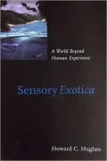 Sensory Exotica: A World beyond Human Experience