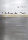 On the Pragmatics of Social Interaction: Preliminary Studies in the Theory of Communicative Action