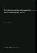 The New Industrial Organization : Market Forces and Strategic Behavior