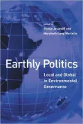 Earthly Politics: Local and Global in Environmental Governance