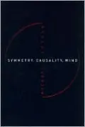 Symmetry, Causality, Mind