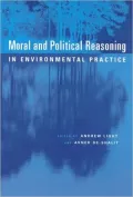 Moral and Political Reasoning in Environmental Practice