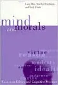 Mind and Morals: Essays on Ethics and Cognitive Science