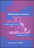 Classroom Lessons: Integrating Cognitive Theory and Classroom Practice