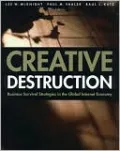 Creative Destruction: Business Survival Strategies in the Global Internet Economy