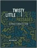 Twisty Little Passages: An Approach to Interactive Fiction