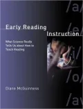 Early Reading Instruction: What Science Really Tells Us about How to Teach Reading
