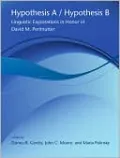 Hypothesis A/Hypothesis B: Linguistic Explorations in Honor of David M. Perlmutter