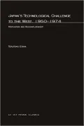 Japan's Technological Challenge to the West, 1950-1974: Motivation and Accomplishment