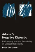 Adorno's Negative Dialectic: Philosophy and the Possibility of Critical Rationality