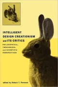 Intelligent Design Creationism and Its Critics: Philosophical, Theological, and Scientific Perspectives