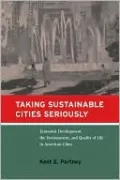 Taking Sustainable Cities Seriously: Economic Development, the Environment, and Quality of Life in American Cities