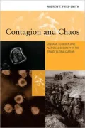 Contagion and Chaos: Disease, Ecology, and National Security in the Era of Globalization