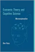 Economic Theory and Cognitive Science: Microexplanation