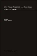 U. S. Trade Policies in a Changing World Economy
