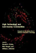 High Technology and Low-Income Communities: Prospects for the Positive Use of Advanced Information Technology