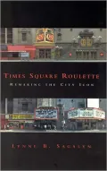 Times Square Roulette: Remaking the City Icon