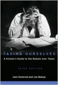 Taxing Ourselves: A Citizen's Guide to the Debate over Taxes