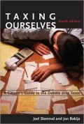 Taxing Ourselves: A Citizen's Guide to the Debate over Taxes