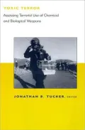 Toxic Terror: Assessing Terrorist Use of Chemical and Biological Weapons