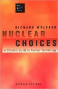 Nuclear Choices: A Citizen's Guide to Nuclear Technology