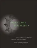 Deep Time of the Media: Toward an Archaeology of Hearing and Seeing by Technical Means