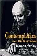 Contemplation in a World of Action: Restored and Corrected Edition
