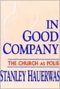 In Good Company: The Church As Polis