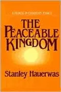 The Peaceable Kingdom: A Primer in Christian Ethics