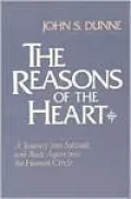The Reasons of the Heart: A Journey into Solitude and Back Again into the Human Circle
