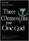 Three Messengers for One God