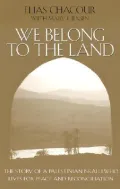 We Belong to the Land: The Story of a Palestinian Israeli Who Lives for Peace & Reconciliation