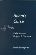 Adam's Curse: Reflections on Religion and Literature