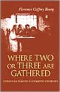 Where Two or Three Are Gathered: Christian Families as Domestic Churches