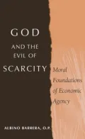 God and the Evil of Scarcity: Moral Foundations of Economic Agency