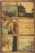 Windows into the Past: Life Histories and the Historian of South Asia