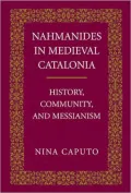 Nahmanides in Medieval Catalonia: History, Community, and Messianism