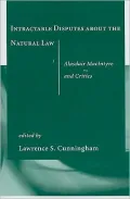 Intractable Disputes about the Natural Law: Alasdair MacIntyre and Critics