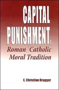 Capital Punishment and Roman Catholic Moral Tradition